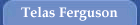 Telas Ferguson